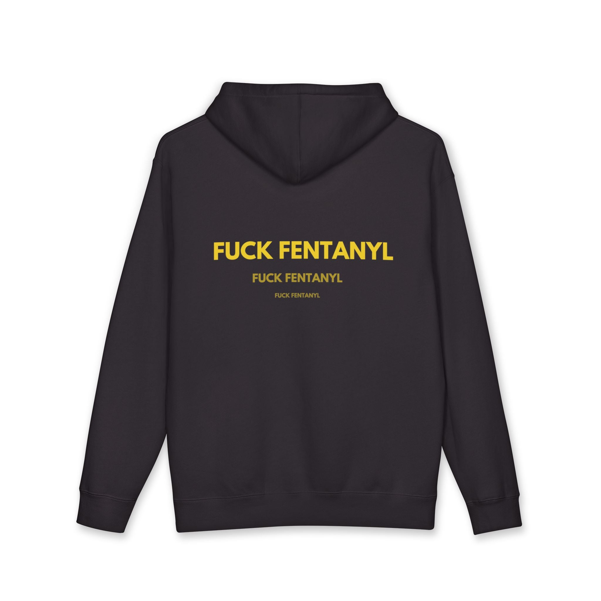 Hoodie — “FUCK FENTANYL” Bold Yellow Back Print (Anti-Drug Awareness)