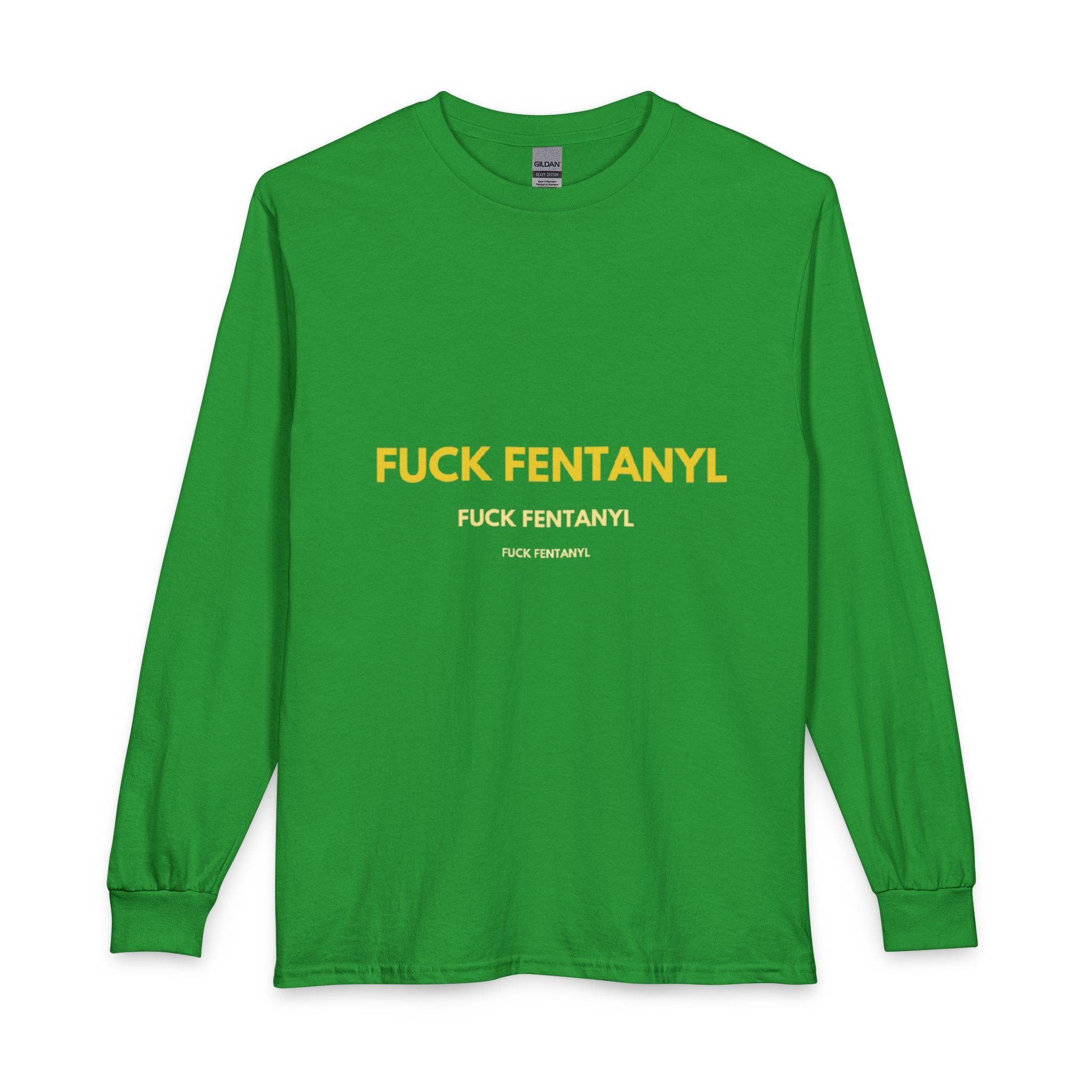 FUCK FENTANYL Long Sleeve Tee — Anti-Fentanyl Awareness Shirt