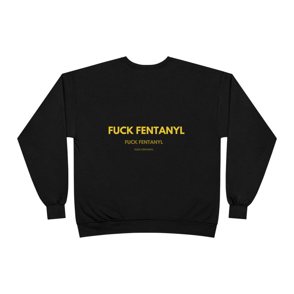 Crewneck Sweatshirt — "FUCK FENTANYL" Awareness Graphic