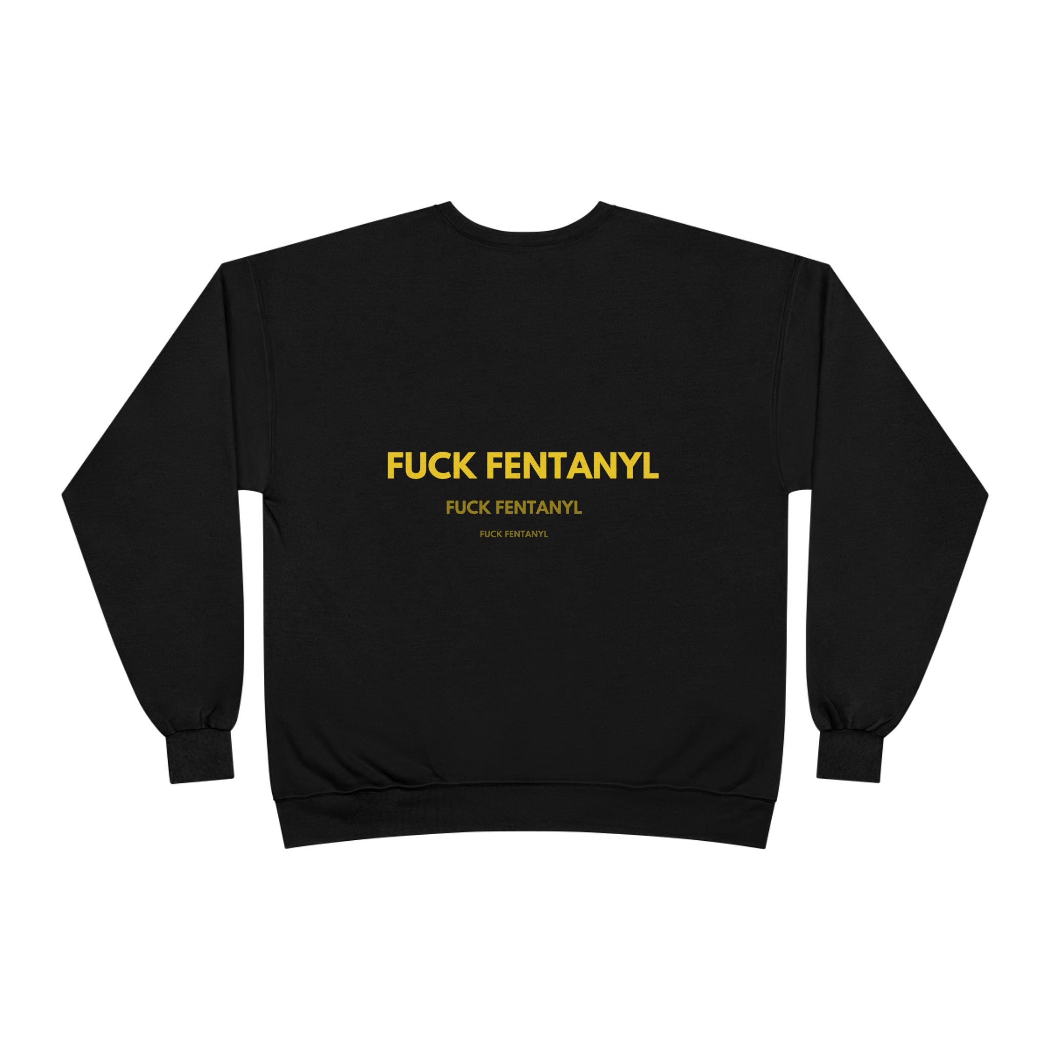 Crewneck Sweatshirt — "FUCK FENTANYL" Awareness Graphic