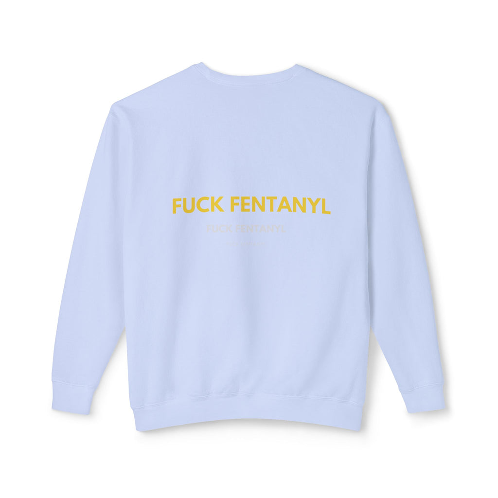 Crewneck Sweatshirt — "Fuck Fentanyl" Bold Statement Anti-Drug Protest Top