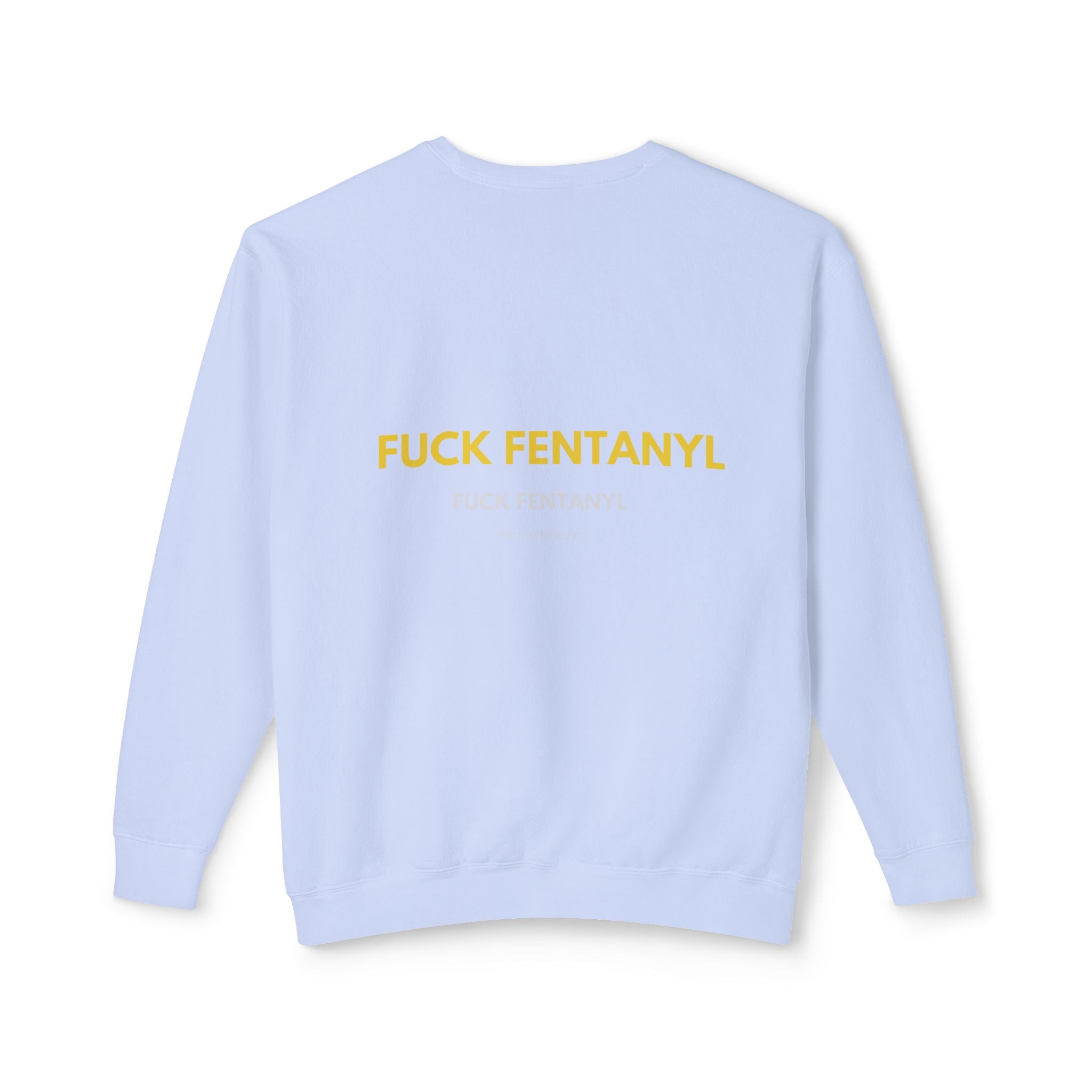 Crewneck Sweatshirt — "Fuck Fentanyl" Bold Statement Anti-Drug Protest Top